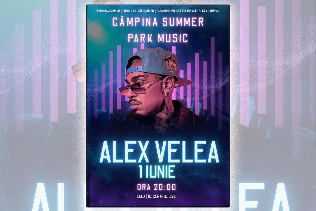 Primăria Câmpina vă invită la primul show din seria Câmpina Summer Park Music, cu Alex Velea