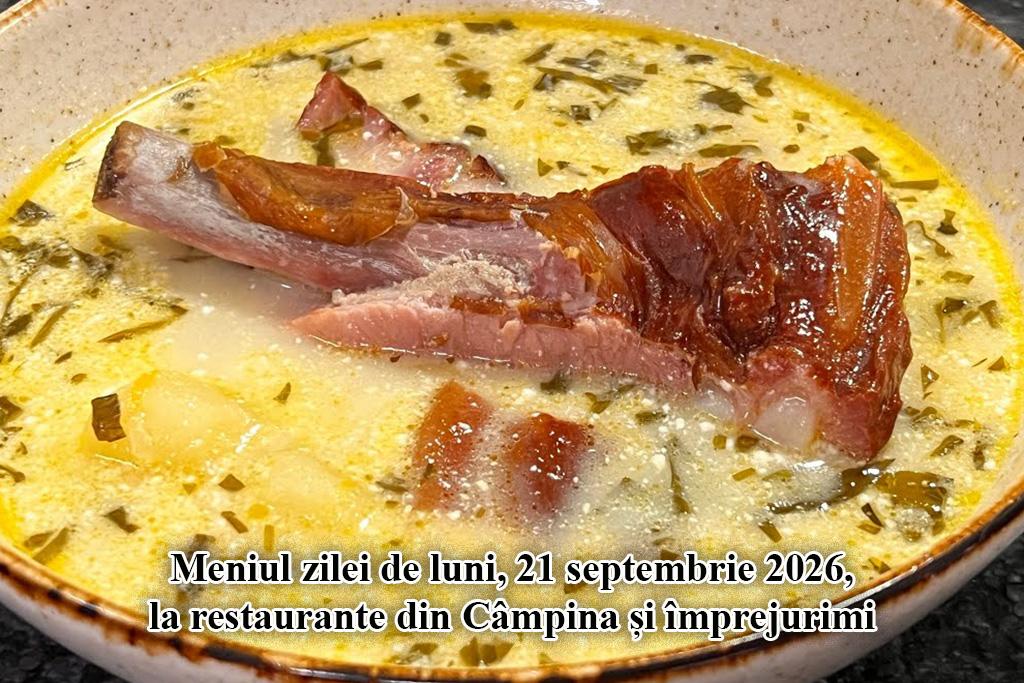 Luni, 21 septembrie 2026. Meniul zilei la restaurante din Câmpina și împrejurimi