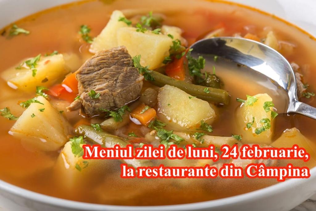 Luni, 24 februarie 2025. Meniul zilei la restaurante din Câmpina