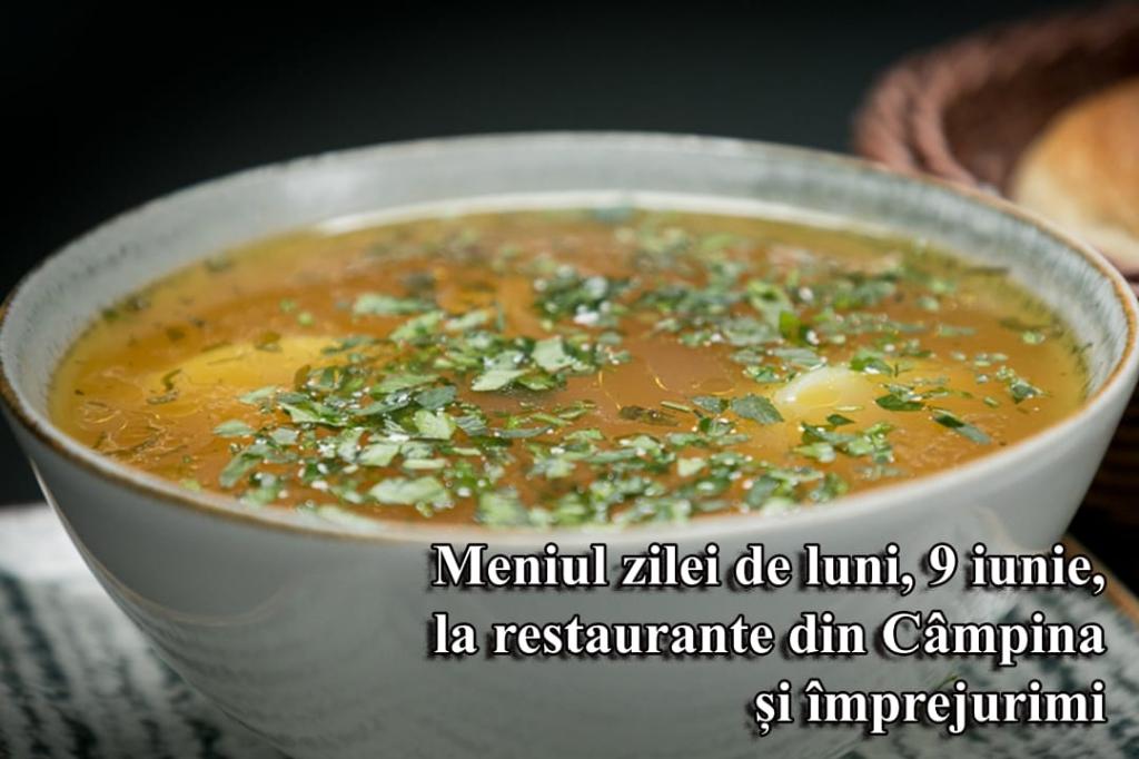 Luni, 9 iunie 2025. Meniul zilei la restaurante din Câmpina și împrejurimi