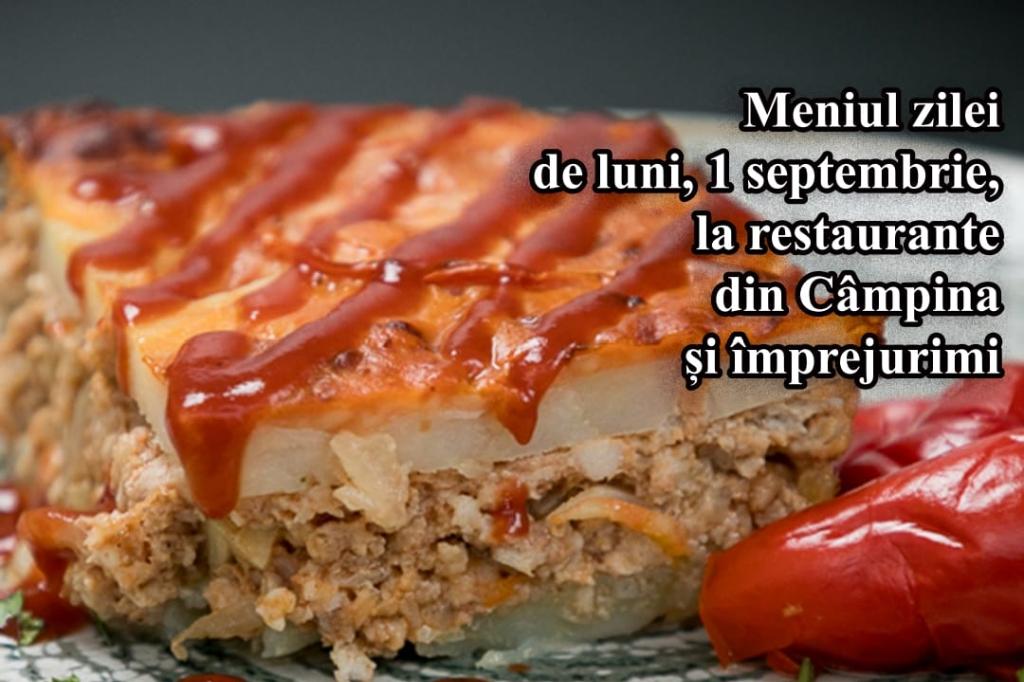 Luni, 1 septembrie 2025. Meniul zilei la restaurante din Câmpina și împrejurimi