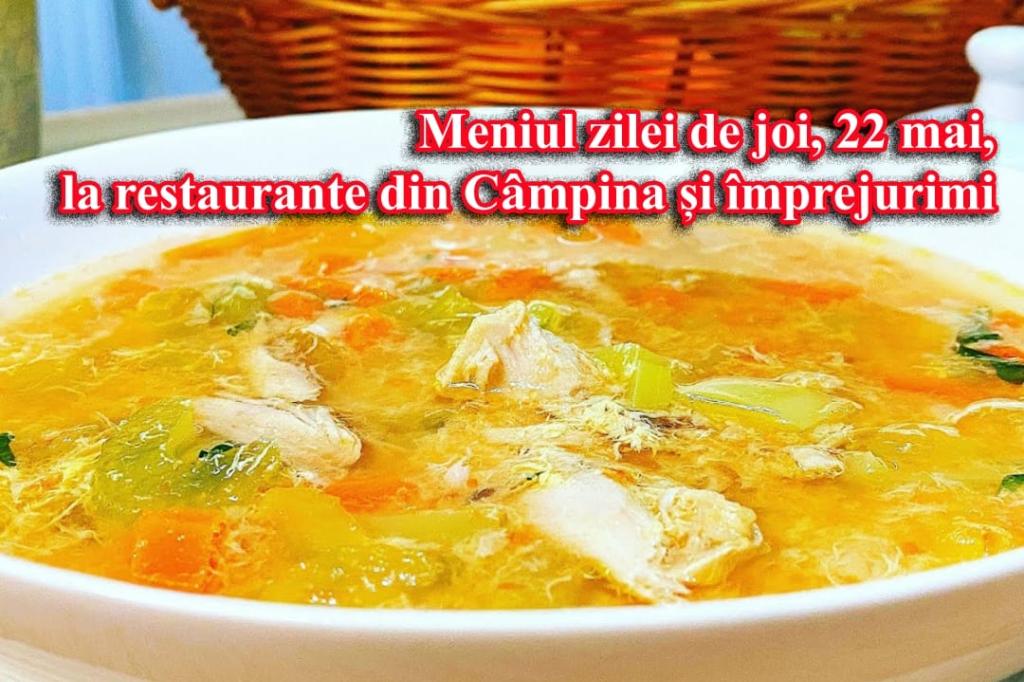 Joi, 22 mai 2025. Meniul zilei la restaurante din Câmpina și împrejurimi