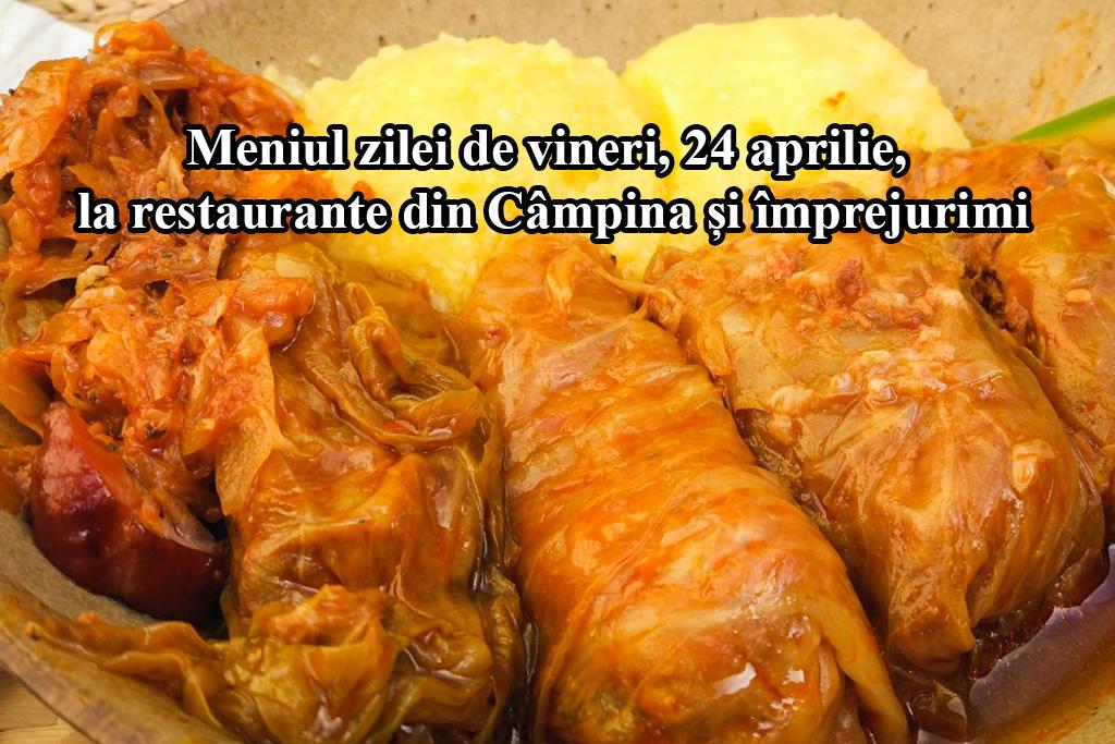 Vineri, 24 aprilie 2026. Meniul zilei la restaurante din Câmpina și împrejurimi