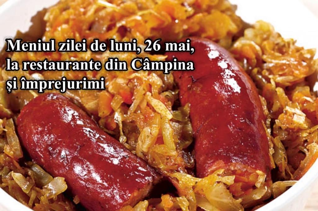 Luni, 26 mai 2025. Meniul zilei la restaurante din Câmpina și împrejurimi