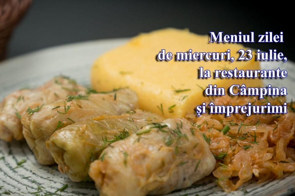 Miercuri, 23 iulie 2025. Meniul zilei la restaurante din Câmpina și împrejurimi