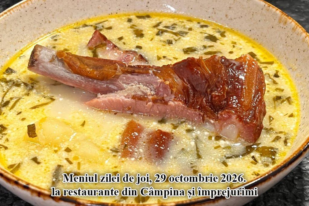 Joi, 29 octombrie 2026. Meniul zilei la restaurante din Câmpina și împrejurimi