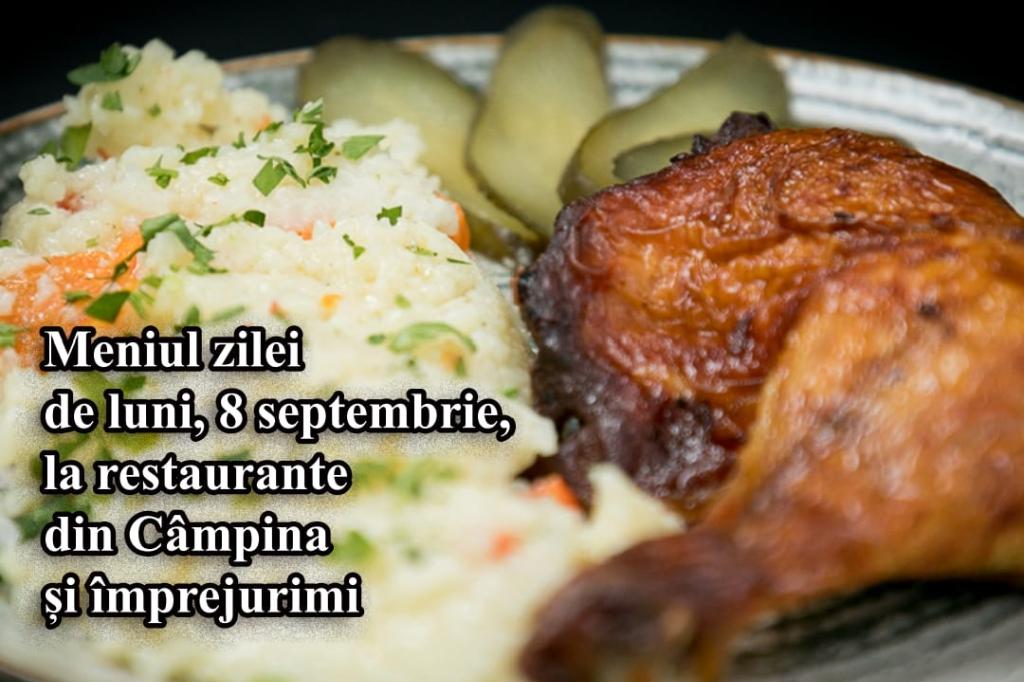 Luni, 8 septembrie 2025. Meniul zilei la restaurante din Câmpina și împrejurimi