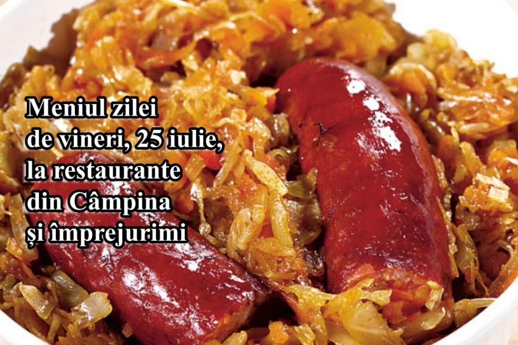Vineri, 25 iulie 2025. Meniul zilei la restaurante din Câmpina și împrejurimi