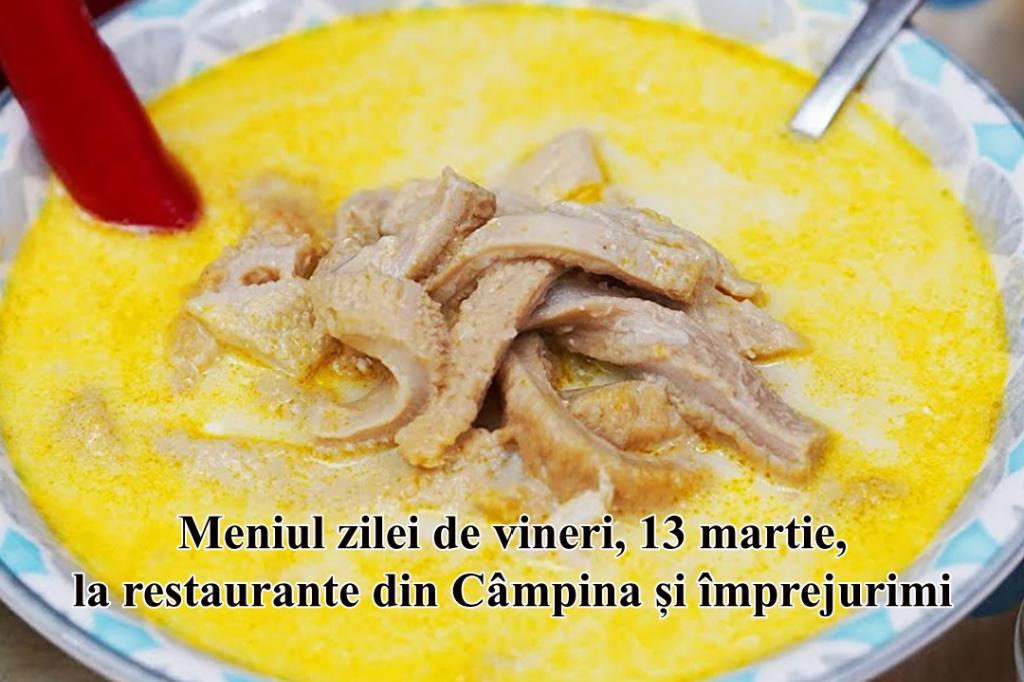 Vineri, 13 martie 2026. Meniul zilei la restaurante din Câmpina și împrejurimi