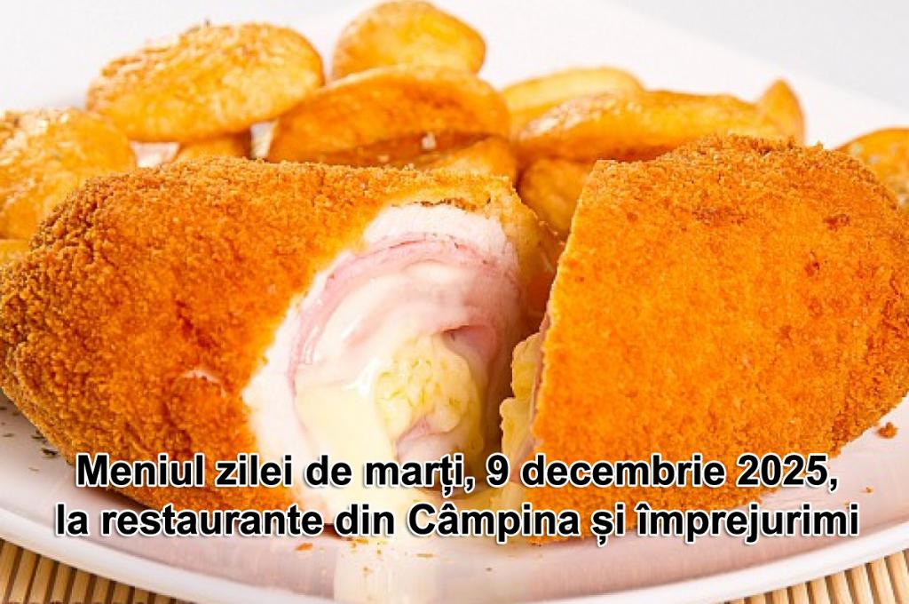 Marți, 9 decembrie 2025. Meniul zilei la restaurante din Câmpina și împrejurimi