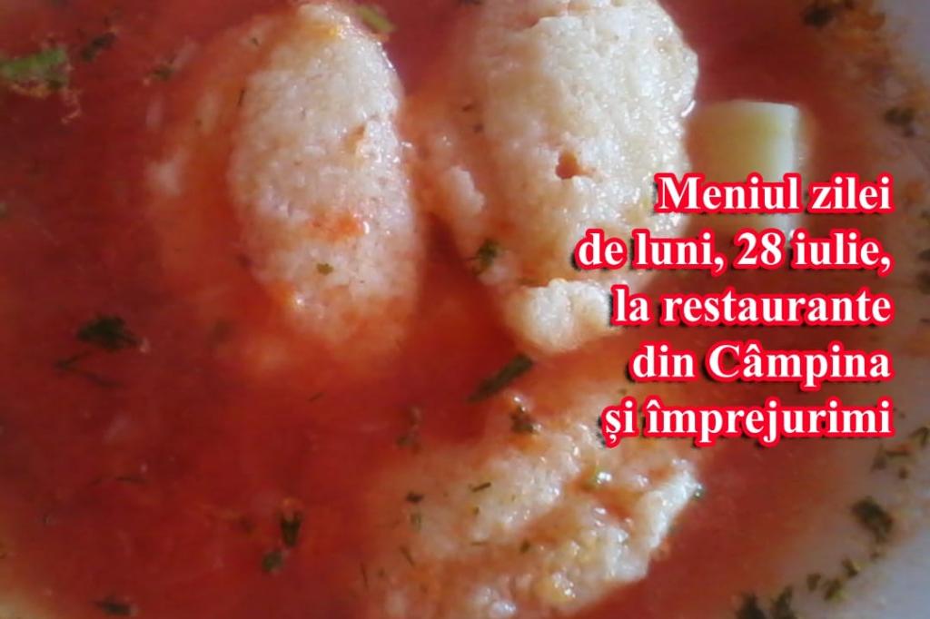 Luni, 28 iulie 2025. Meniul zilei la restaurante din Câmpina și împrejurimi