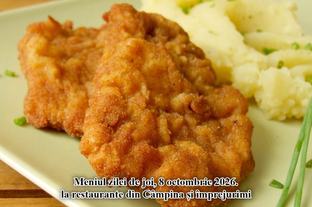 Joi, 8 octombrie 2026. Meniul zilei la restaurante din Câmpina și împrejurimi