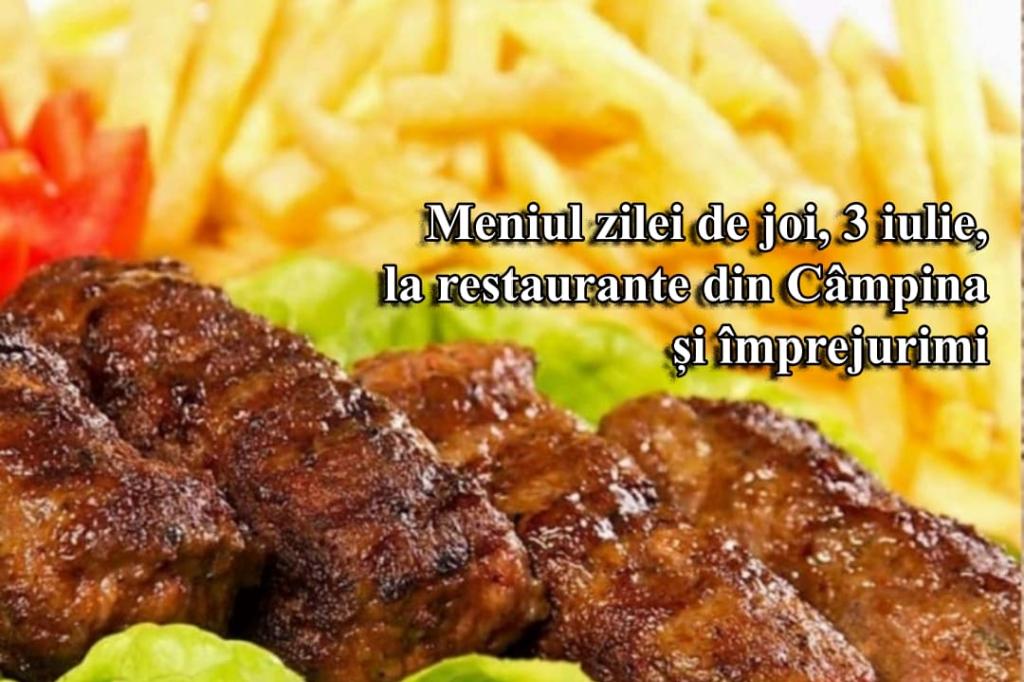 Joi, 3 iulie 2025. Meniul zilei la restaurante din Câmpina și împrejurimi