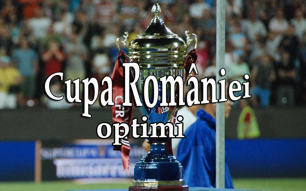 Cupa României, optimi. Surprize la mai mult de jumătate dintre meciuri
