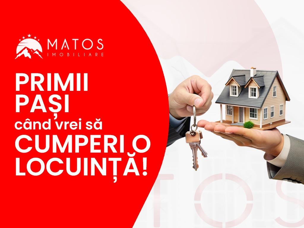 Matos Imobiliare Câmpina vă arată care sunt primii pași când vrei să cumperi o locuință