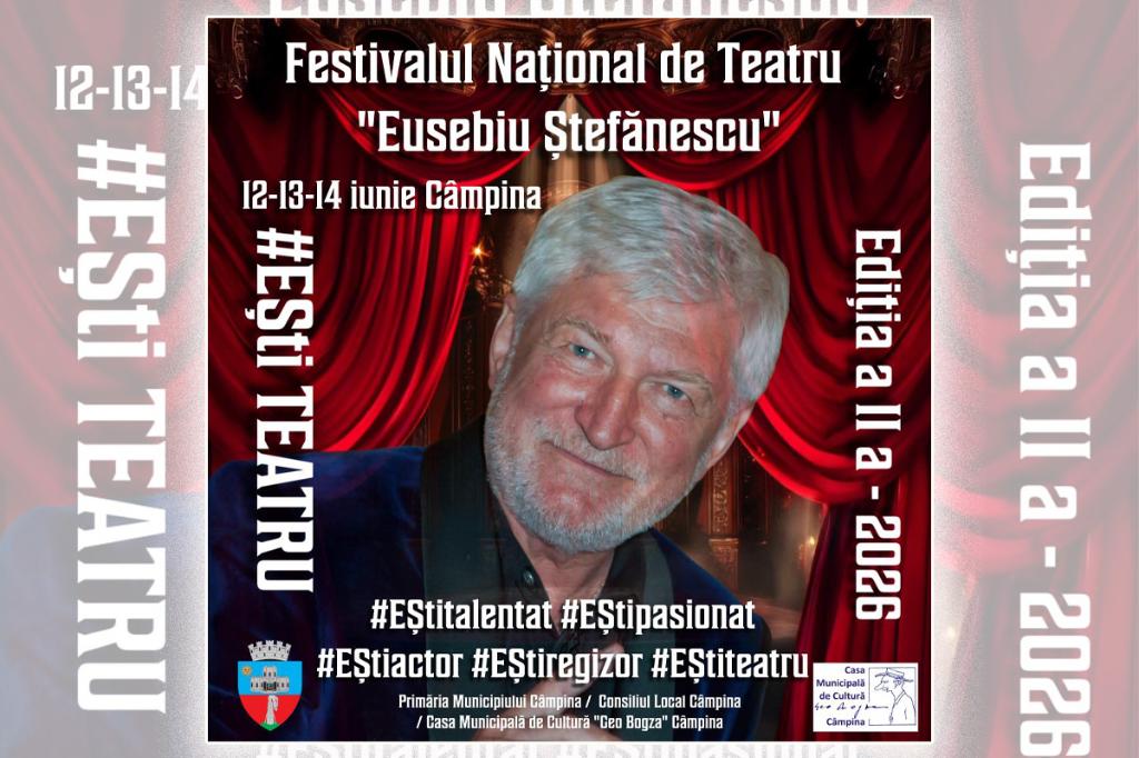 Festivalul Național de Teatru ”Eusebiu Ștefănescu”, ediția a II-a, va avea loc la Câmpina, pe 13-14 iunie