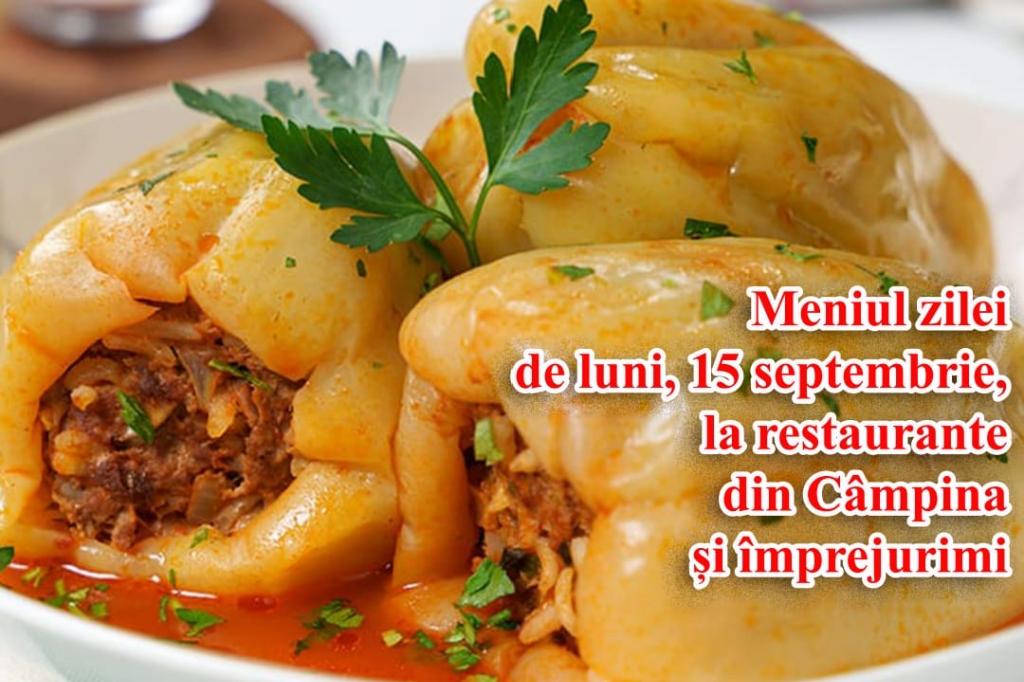Luni, 15 septembrie 2025. Meniul zilei la restaurante din Câmpina și împrejurimi