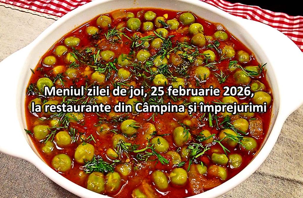 Miercuri, 25 februarie 2026. Meniul zilei la restaurante din Câmpina și împrejurimi