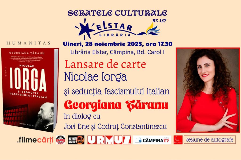 „Nicolae Iorga și seducția fascismului italian“, un volum de Georgiana Țăranu care va fi lansat la Seratele Culturale Elstar