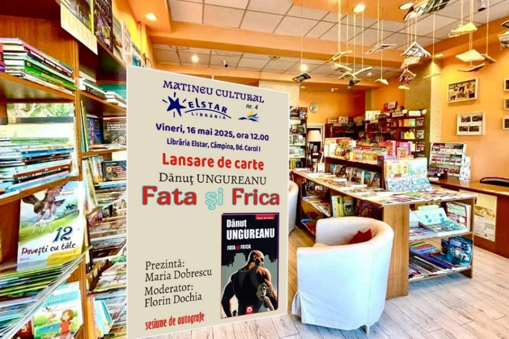 Matineu Cultural ELSTAR. ”Fata și frica”, romanul care va fi lansat la Câmpina vineri, 16 mai