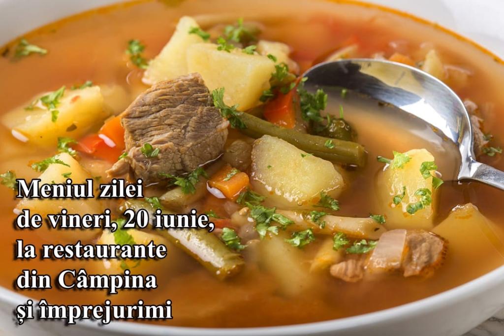 Vineri, 20 iunie 2025. Meniul zilei la restaurante din Câmpina și împrejurimi
