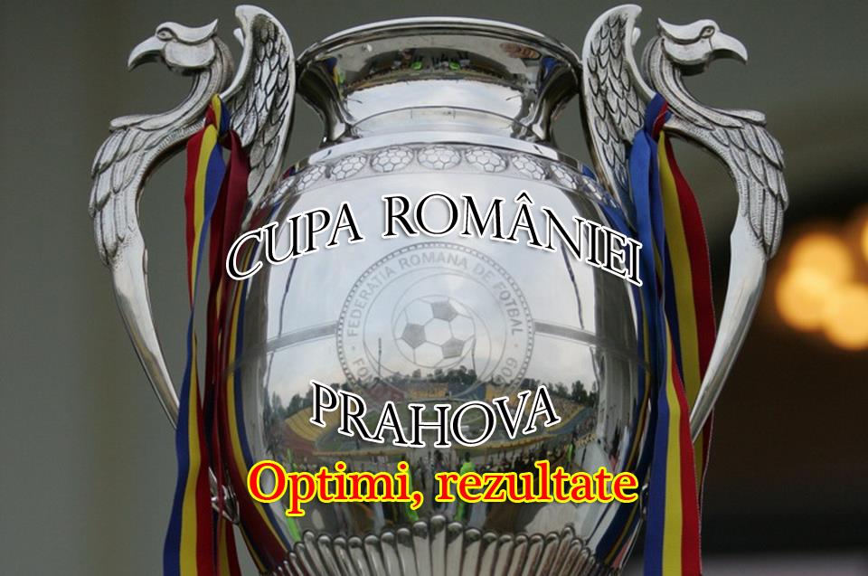 Cupa României, optimi, faza judeţeană, rezultate. Primele echipe calificate