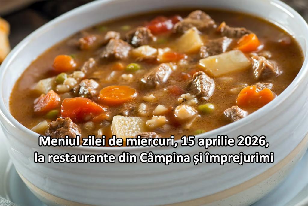 Miercuri, 15 aprilie 2026. Meniul zilei la restaurante din Câmpina și împrejurimi