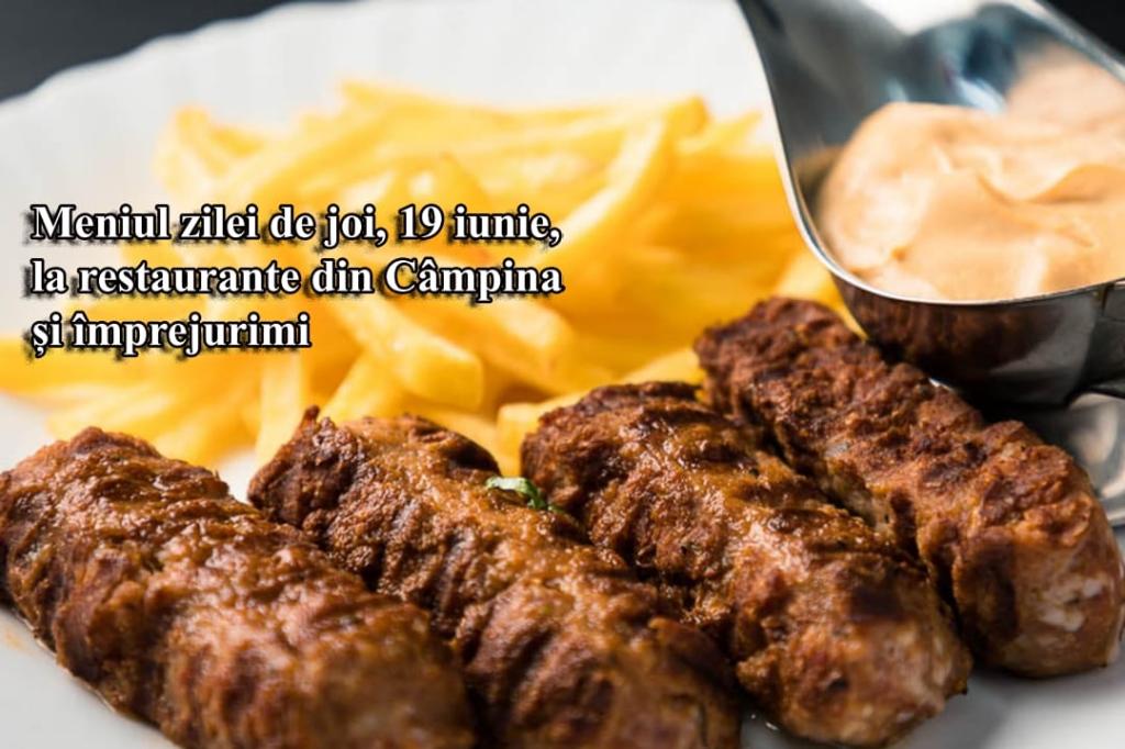 Joi, 19 iunie 2025. Meniul zilei la restaurante din Câmpina și împrejurimi