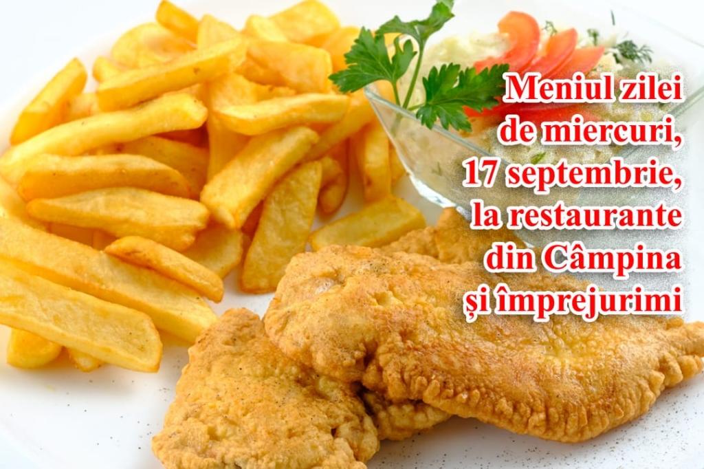 Miercuri, 17 septembrie 2025. Meniul zilei la restaurante din Câmpina și împrejurimi
