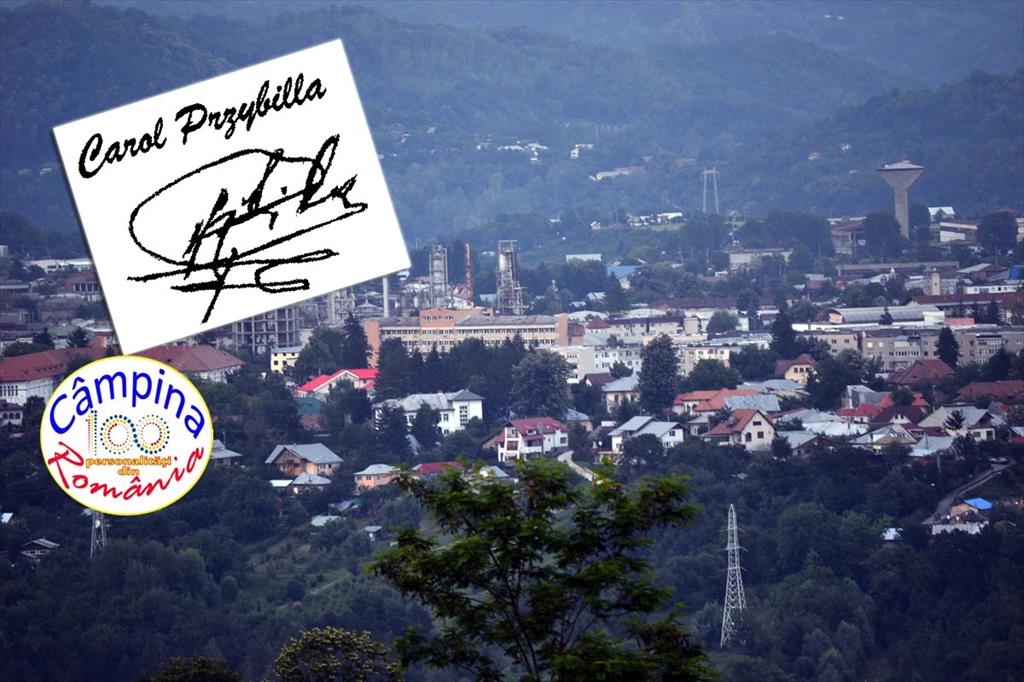 100 de personalităţi ale României şi legătura lor cu Câmpina. Carol Przybilla