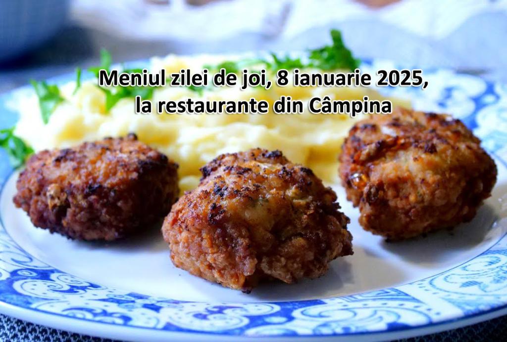 Joi, 8 ianuarie 2026. Meniul zilei la restaurante din Câmpina