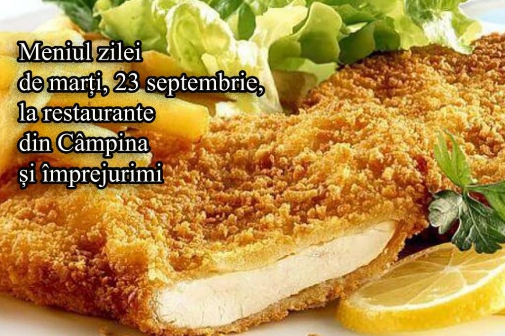 Marți, 23 septembrie 2025. Meniul zilei la restaurante din Câmpina și împrejurimi