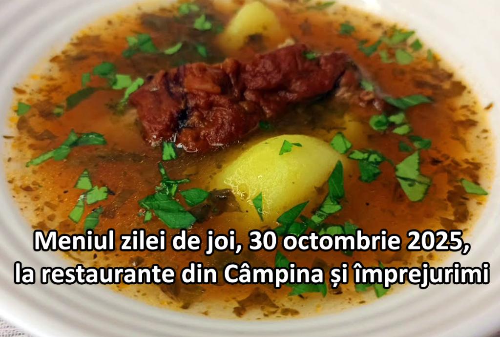 Marți, 30 octombrie 2025. Meniul zilei la restaurante din Câmpina și împrejurimi