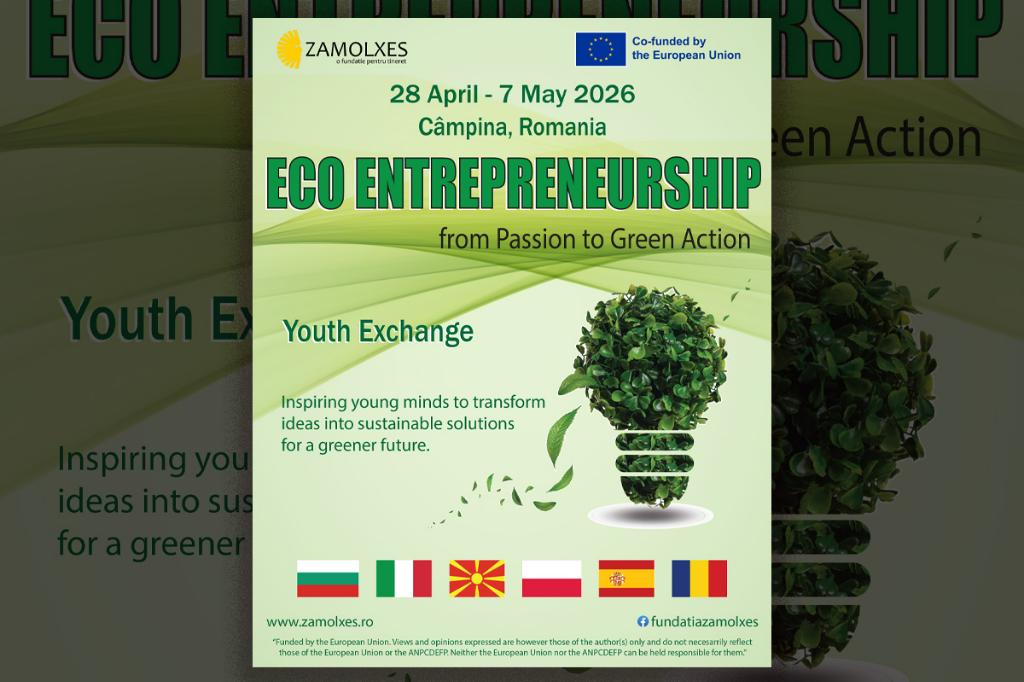 ”Eco Entrepreneurship – From Passion to Green Action”, proiect european derulat de Fundația Zamolxes Câmpina