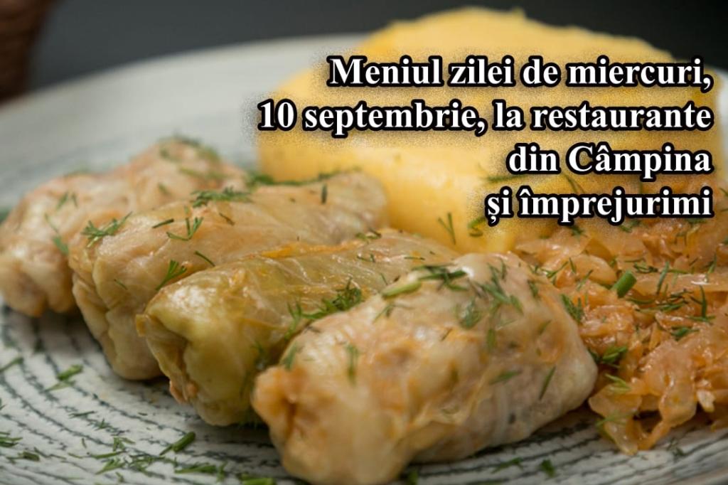 Miercuri, 10 septembrie 2025. Meniul zilei la restaurante din Câmpina și împrejurimi