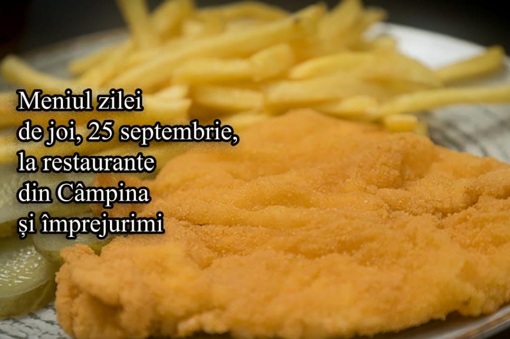 Joi, 25 septembrie 2025. Meniul zilei la restaurante din Câmpina și împrejurimi