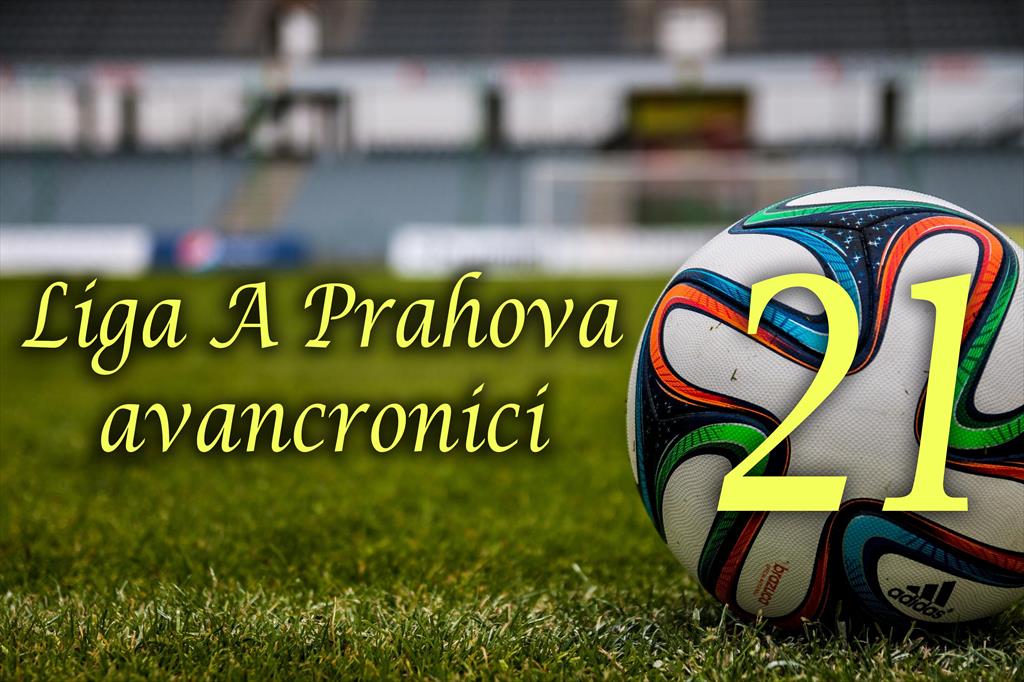 Liga A Prahova, etapa a 21-a. Avancronici și delegări