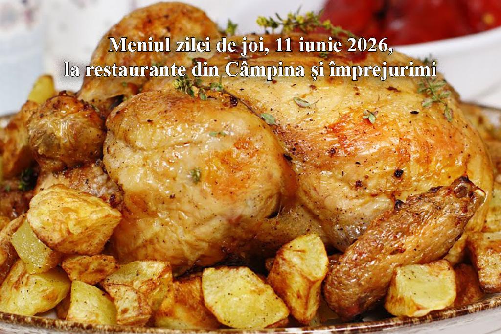 Joi, 11 iunie 2026. Meniul zilei la restaurante din Câmpina și împrejurimi